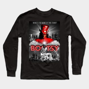 WHAT'S THE NAME OF THIS TOWN? BOOTSY Long Sleeve T-Shirt